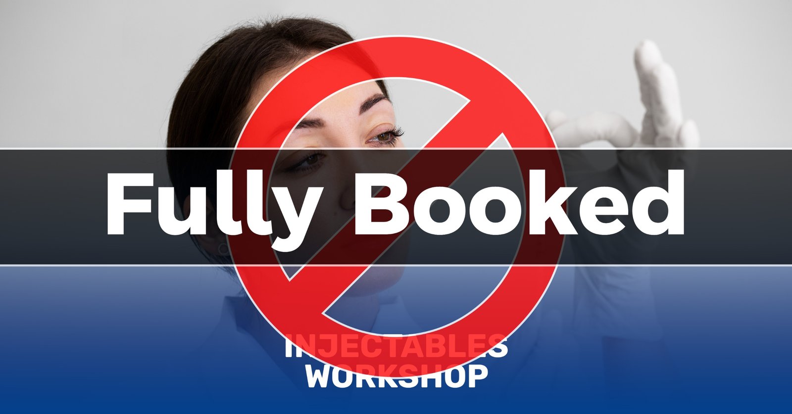 Injectables Workshop Fully Booked